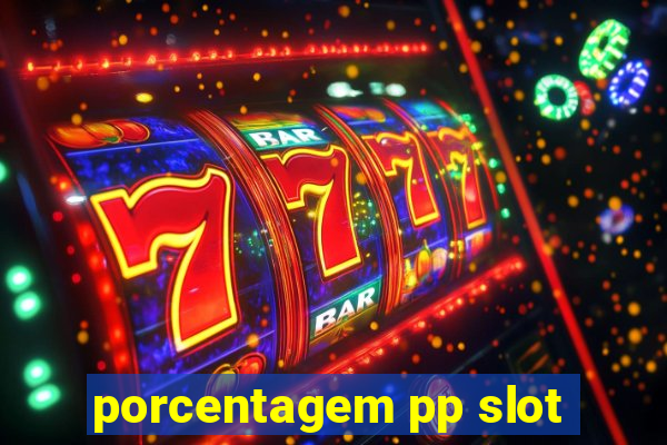 porcentagem pp slot