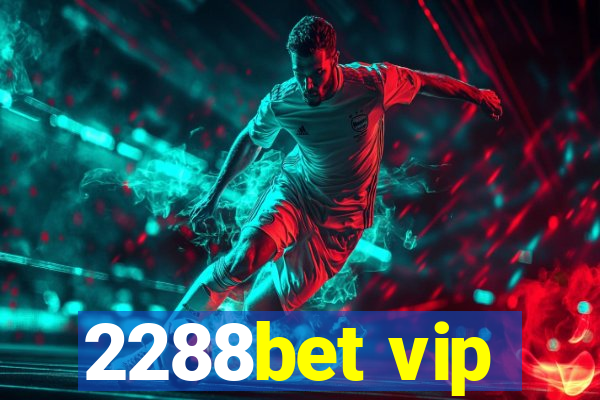 2288bet vip