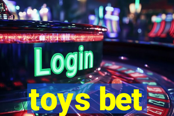 toys bet