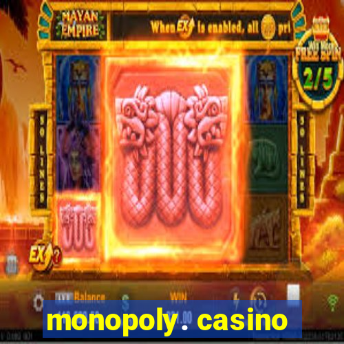 monopoly. casino