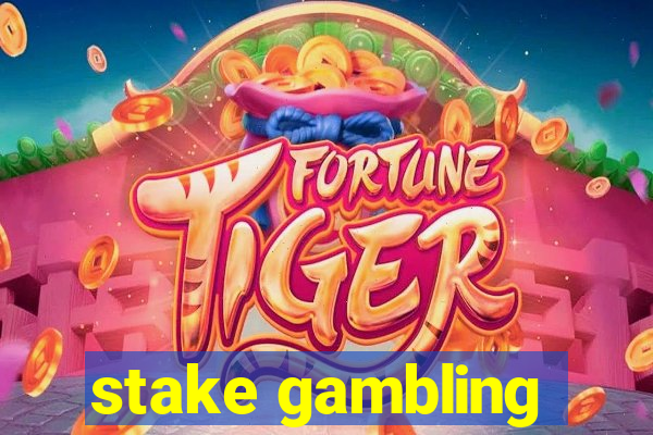 stake gambling