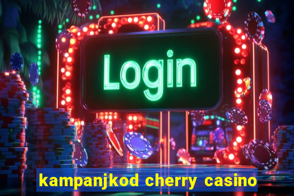 kampanjkod cherry casino