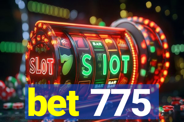 bet 775