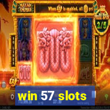 win 57 slots