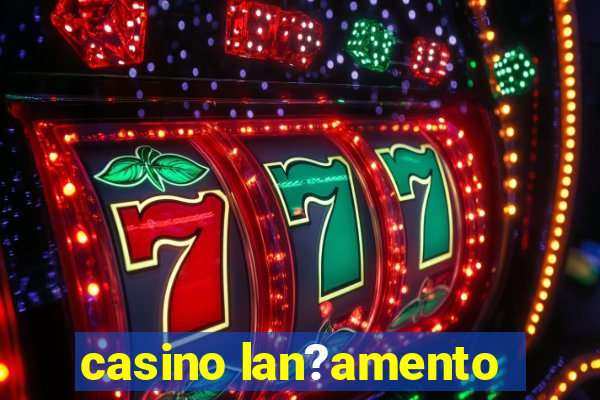 casino lan?amento