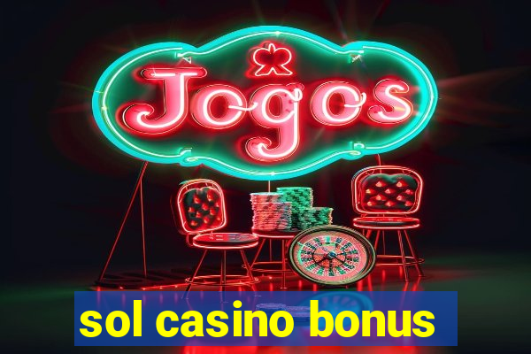 sol casino bonus