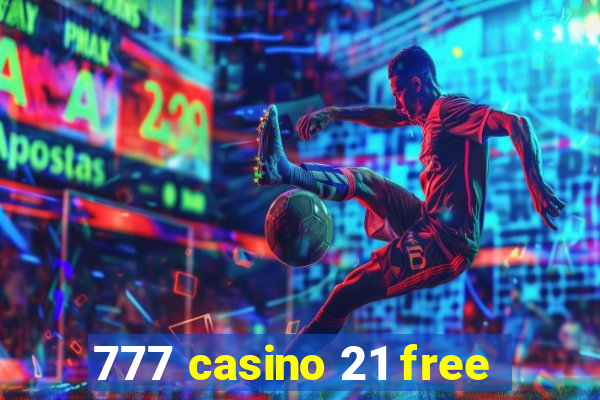 777 casino 21 free