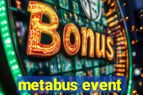 metabus event