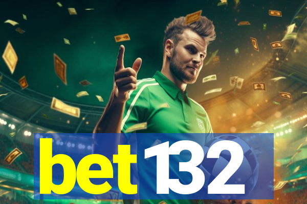 bet132