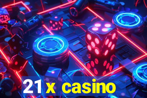 21 x casino