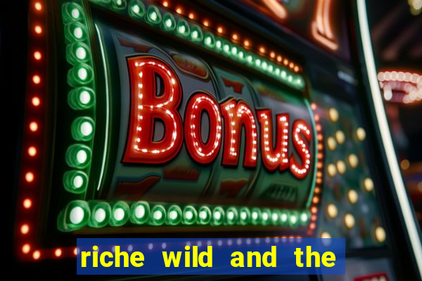 riche wild and the wandering city slot