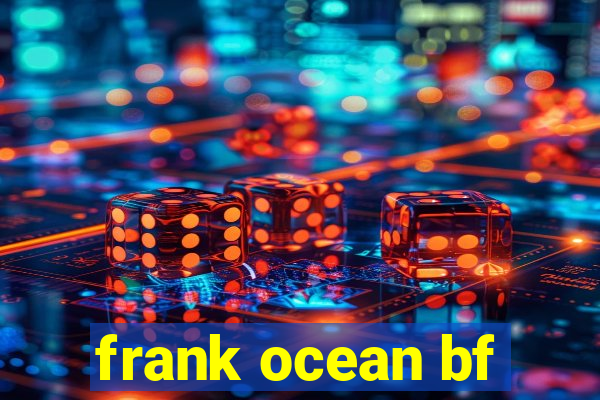 frank ocean bf