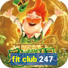 fit club 247