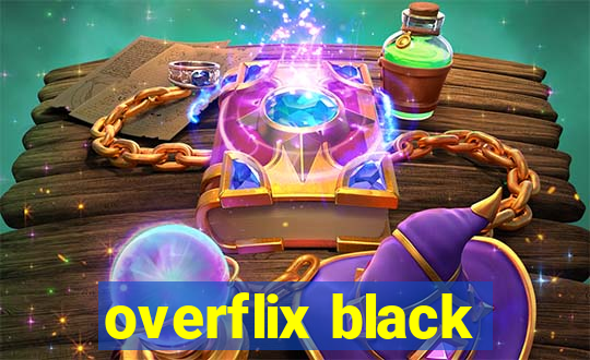 overflix black