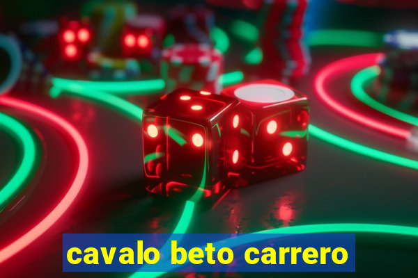 cavalo beto carrero