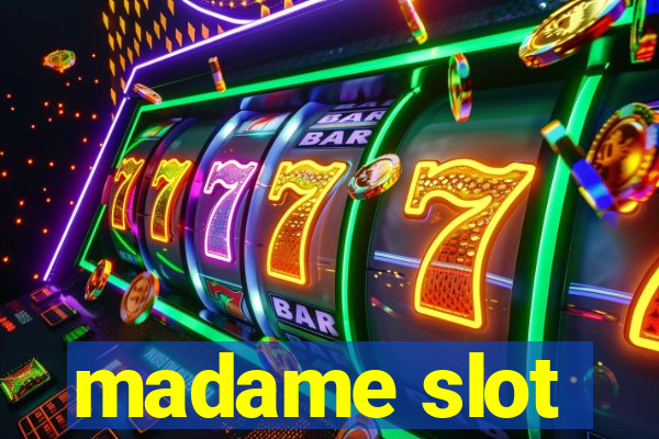 madame slot