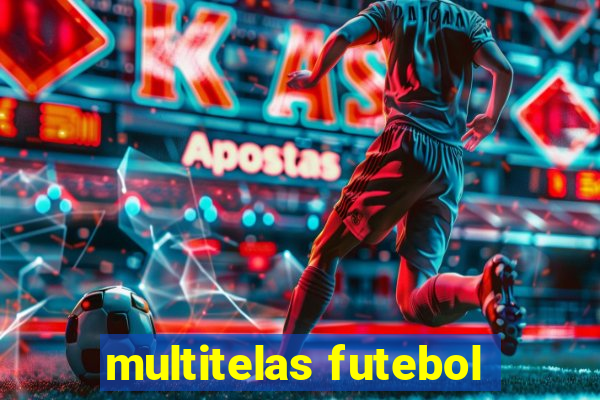 multitelas futebol