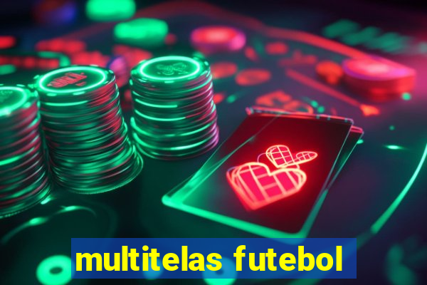 multitelas futebol