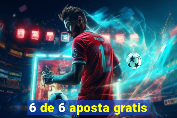 6 de 6 aposta gratis