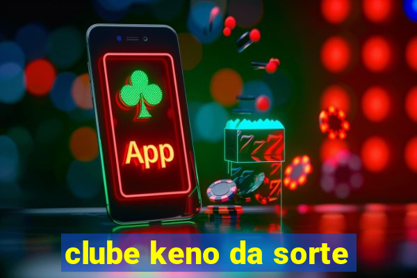 clube keno da sorte