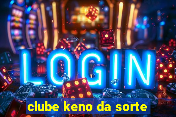 clube keno da sorte