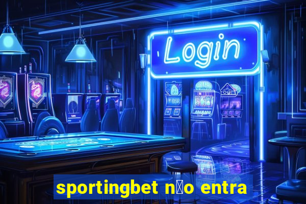 sportingbet n茫o entra