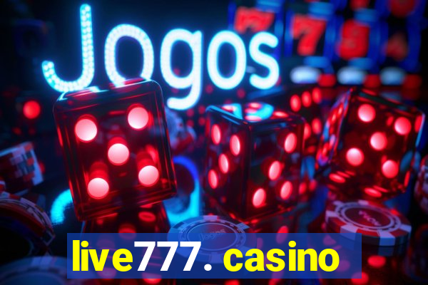 live777. casino