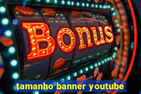 tamanho banner youtube