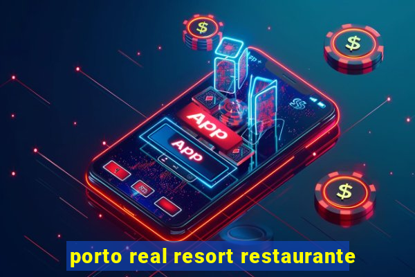 porto real resort restaurante