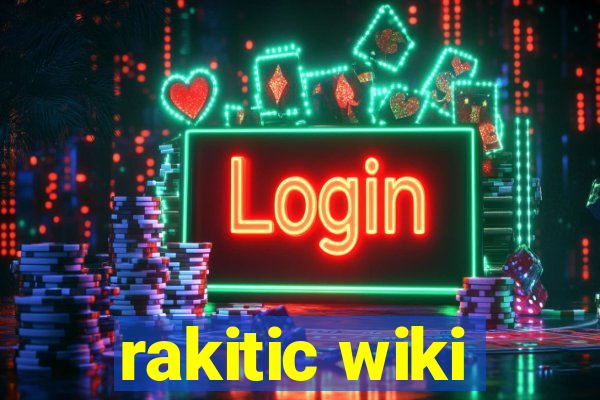 rakitic wiki