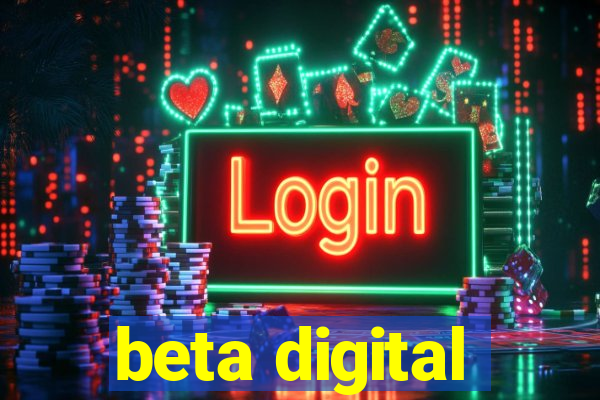 beta digital