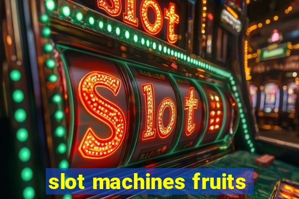 slot machines fruits