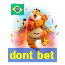 dont bet