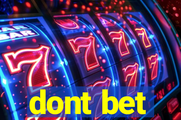 dont bet