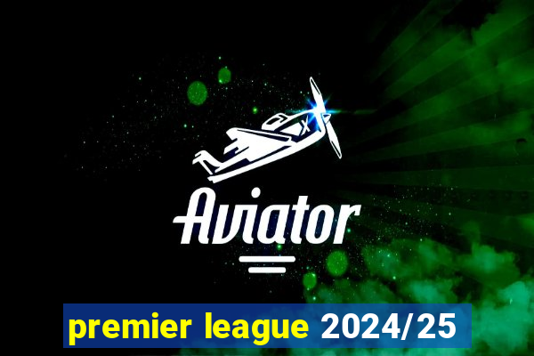 premier league 2024/25