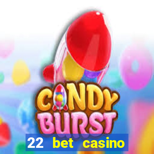 22 bet casino bonus codes