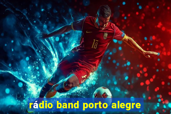 rádio band porto alegre