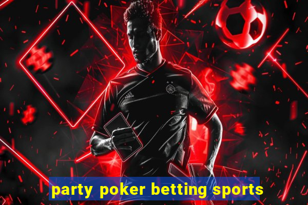 party poker betting sports