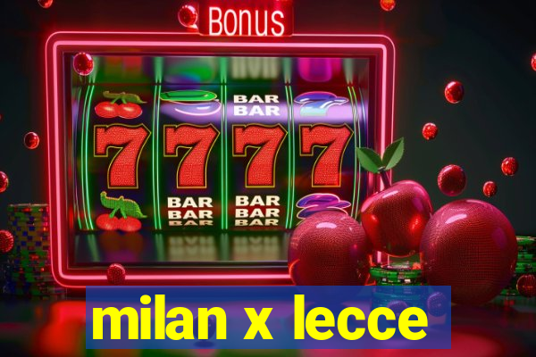 milan x lecce