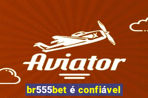 br555bet é confiável