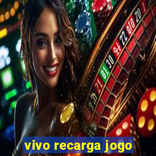 vivo recarga jogo