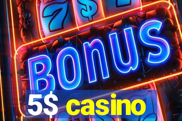 5$ casino