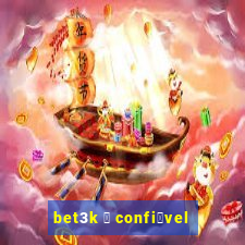 bet3k 茅 confi谩vel