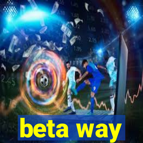 beta way