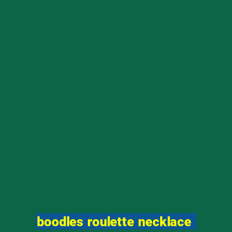 boodles roulette necklace