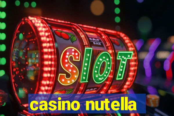 casino nutella