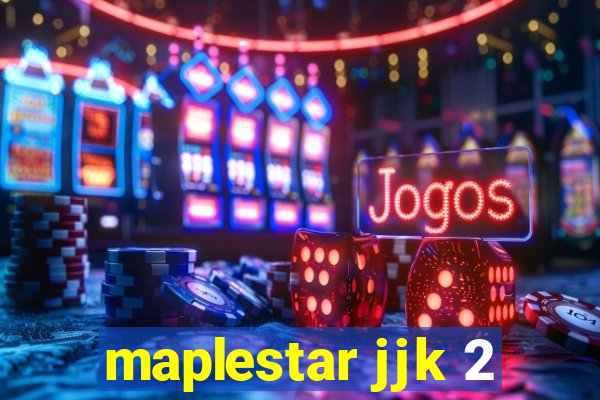 maplestar jjk 2