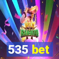 535 bet