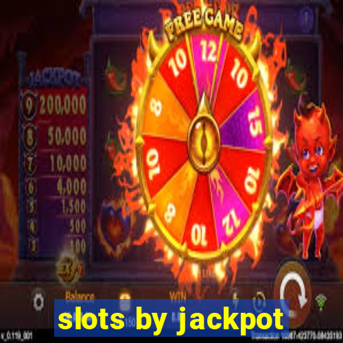 slots by jackpot