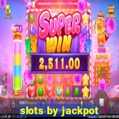 slots by jackpot